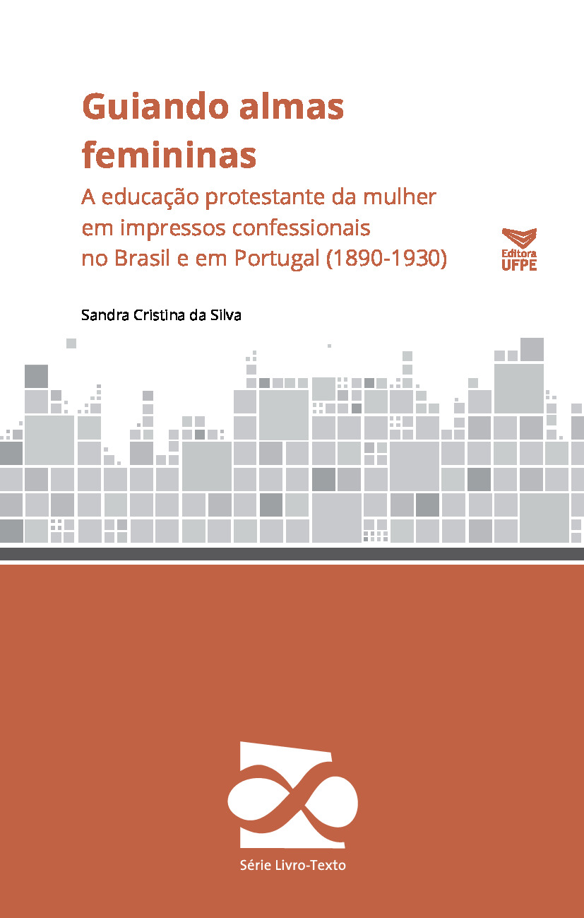 Guiando almas femininas: A educação protestante da mulher em impressos confessionais no Brasil e em Portugal (1890-1930)