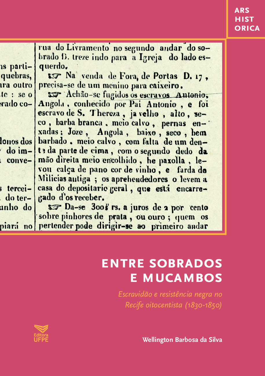 ENTRE SOBRADOS E MUCAMBOS: Escravidão e resistência negra no Recife oitocentista (1830-1850)