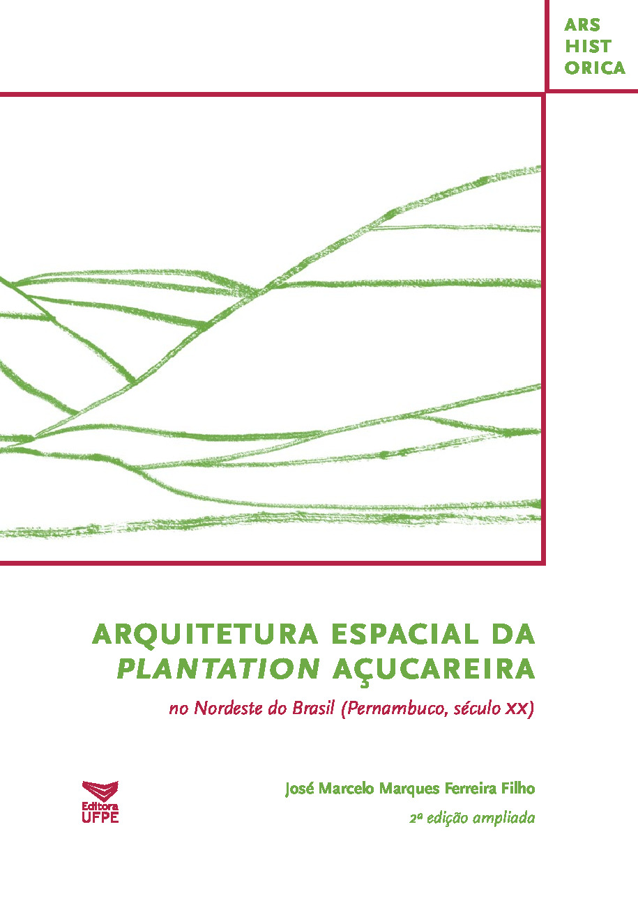 ARQUITETURA ESPACIAL DA PLANTATION AÇUCAREIRA no Nordeste do Brasil (Pernambuco, século XX)