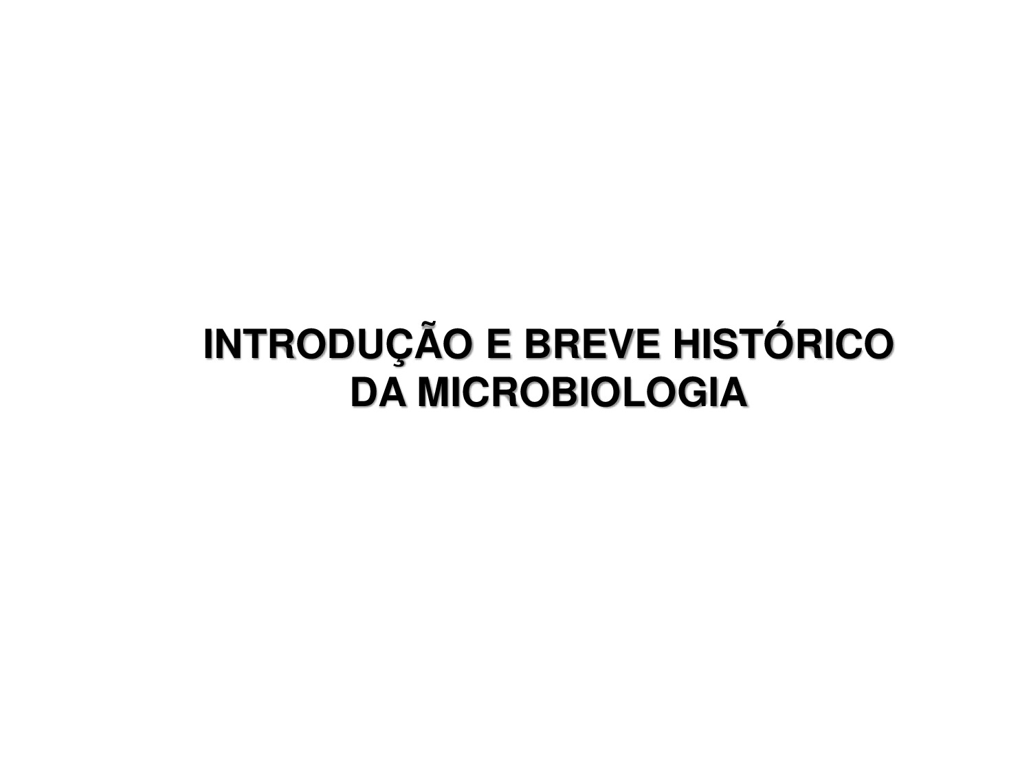 Introdução e breve Histórico da Microbiologia