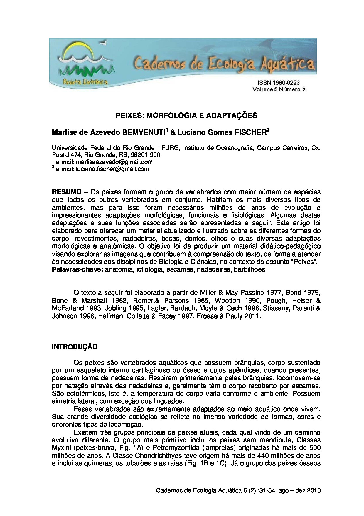 Peixes: morfologia e adaptações (Marlise de Azevedo Bemvenuti e Luciano Gomes Fischer)
