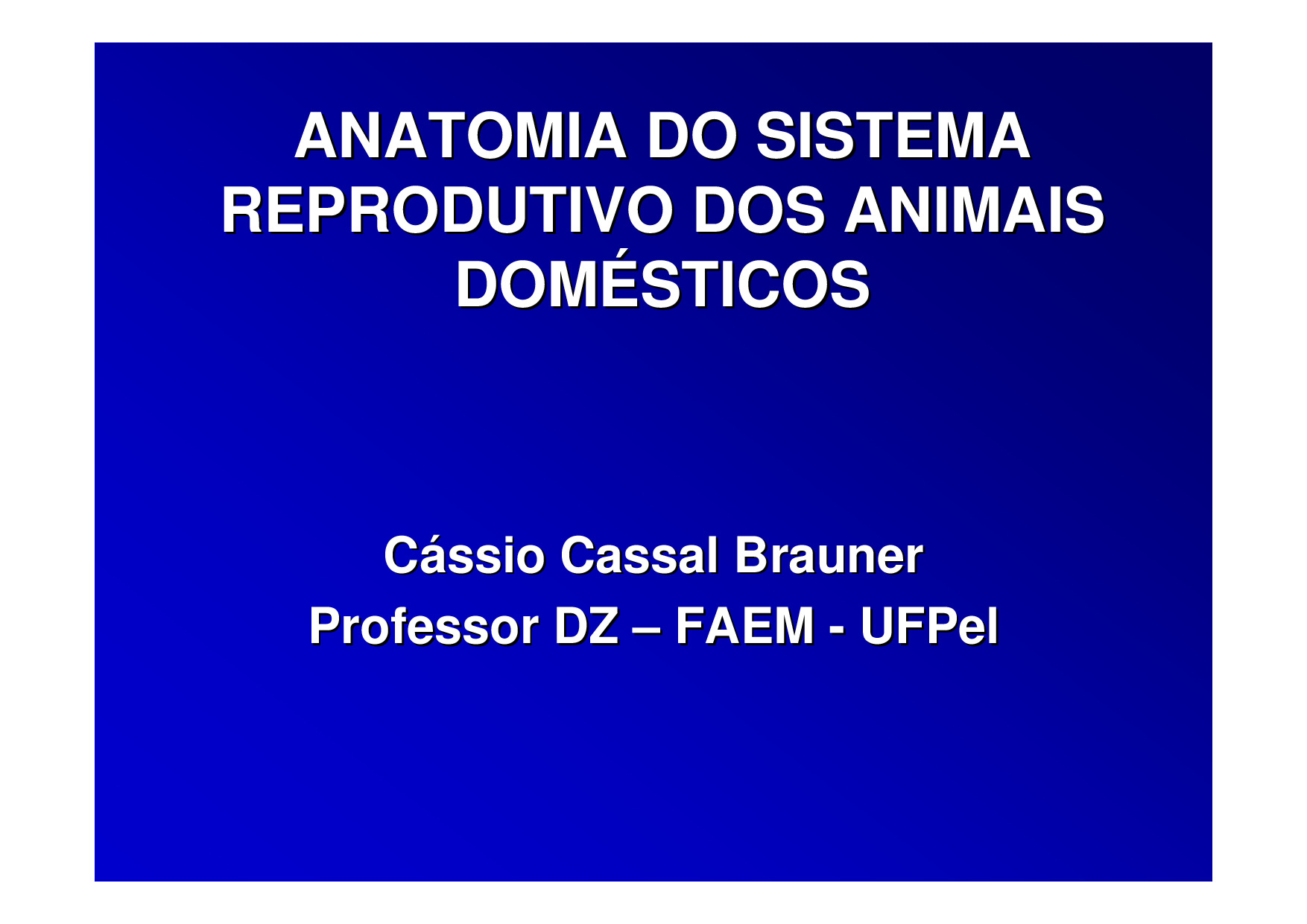 Anatomia Do Sistema Reprodutivo Dos Animais Domésticos [Cássio Cassal Brauner]