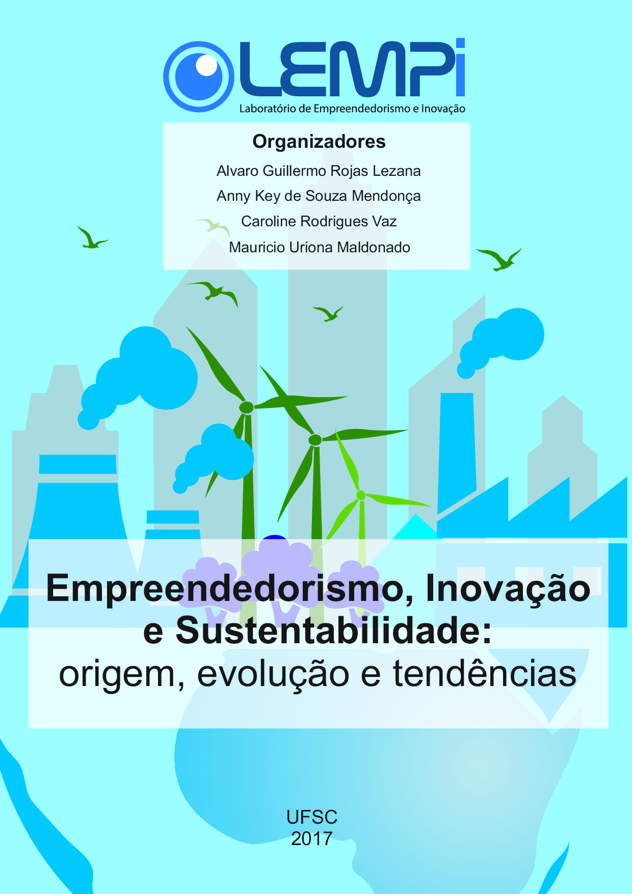Empreendedorismo, Inovação e Sustentabilidade: origem, evolução e tendências UFSC 2017