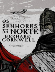 As Crônicas Saxônicas Vol.3 Os Senhores do Norte – Bernard Cornwell | Livro PDF