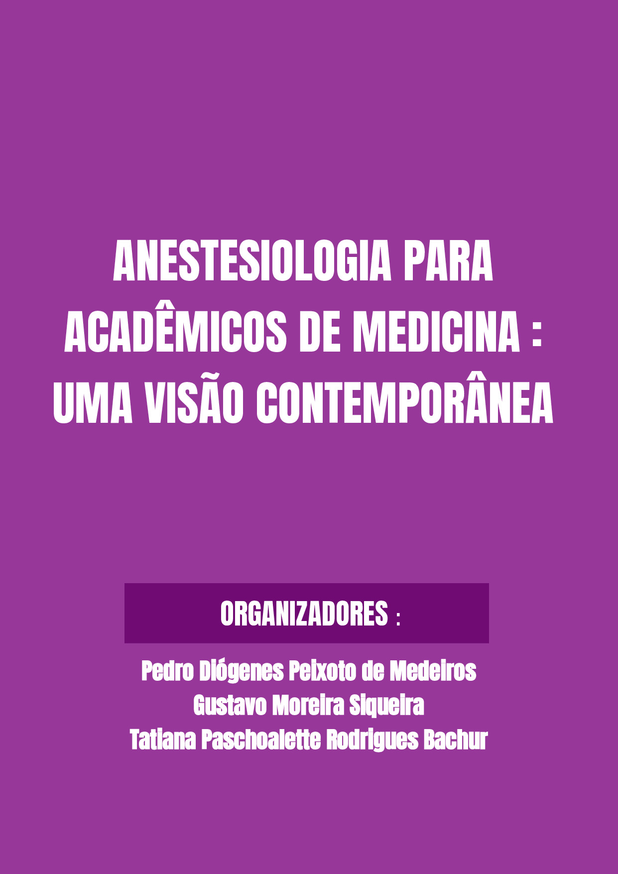 Livro “Anestesiologia para Acadêmicos de Medicina: Uma Visão Contemporânea” – Medeiros – (Editora Ampila, 2022) .PDF