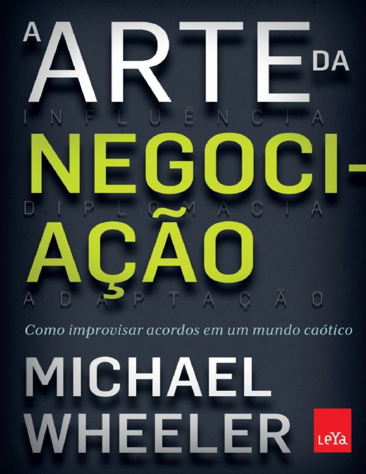 A Arte da Negociação – Michael Wheeler
