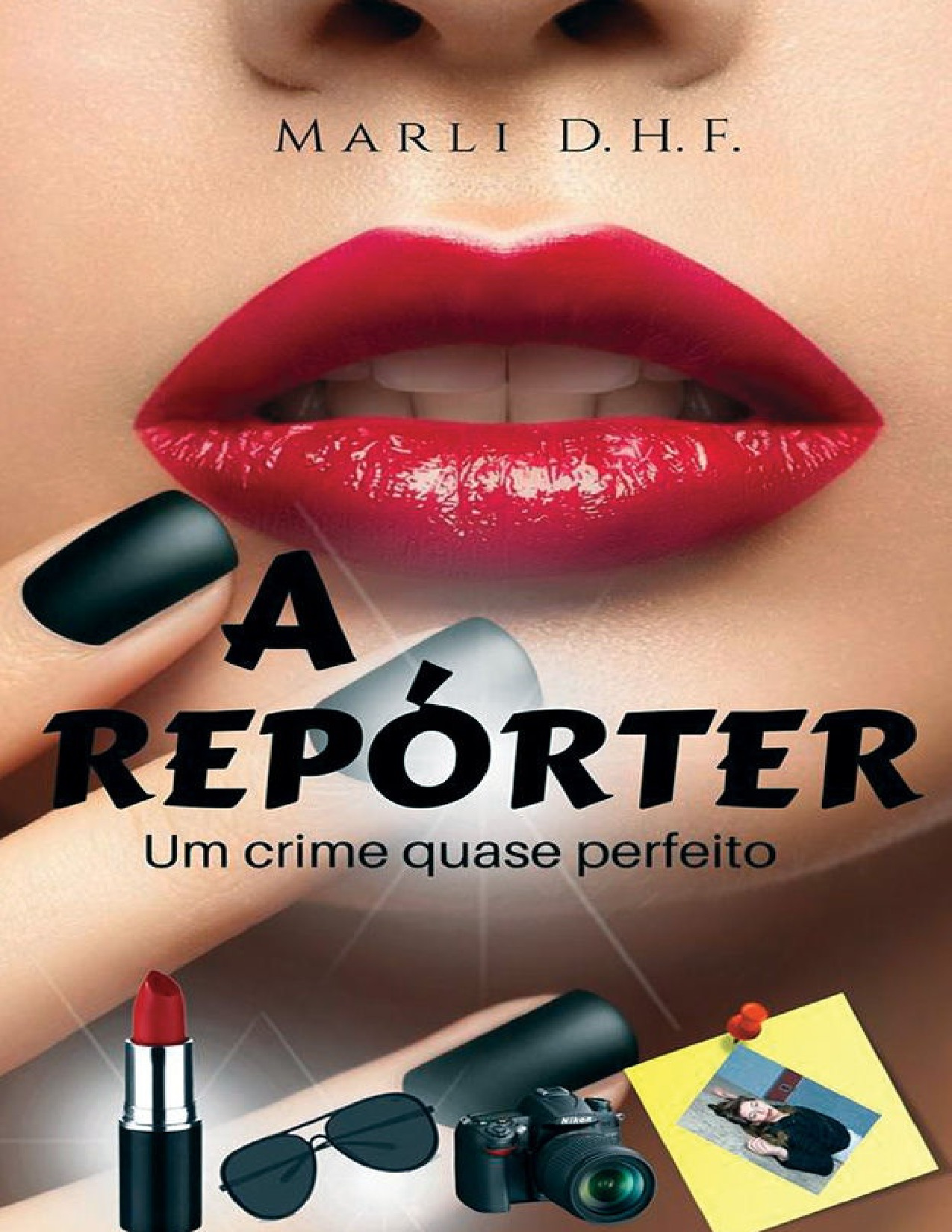A Repórter – O crime quase perfeito – Marli Dias Hernandez Fernandes.pdf