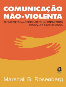 Comunicação Não-Violenta – Marshall B. Rosenberg