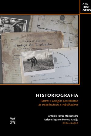 HISTORIOGRAFIA: Rastros e vestígios documentais de trabalhadoras e trabalhadores