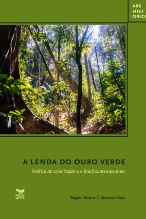 A LENDA DO OURO VERDE: Política de colonização no Brasil contemporâneo