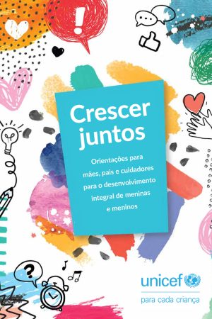 Livro “Crescer juntos” – (Unicef, 2018) 1ª Edição [PDF]