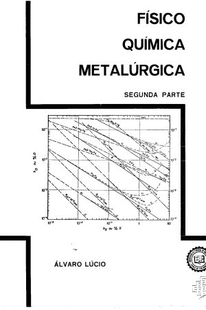 “Físico-Química Metalúrgica – 2ª Parte” – UFMG – Brasil [PDF]