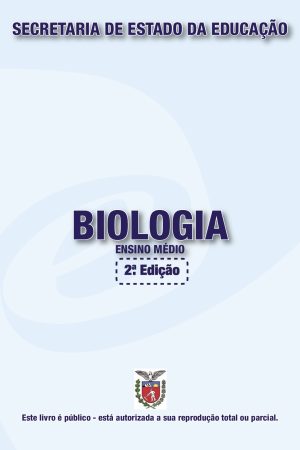 “Biologia – Ensino Médio 2ª Edição” – SEED-PR – Brasil [PDF]