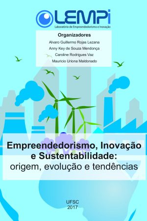 Empreendedorismo, Inovação e Sustentabilidade: origem, evolução e tendências UFSC 2017