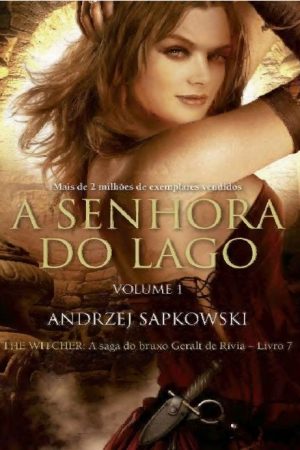 Andrzej Sapkowski – A Saga do Bruxo Geralt de Rívia Vol.7 A Senhora do Lago Parte 1.pdf