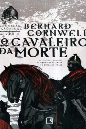 As Crônicas Saxônicas Vol.2 O Cavaleiro da Morte – Bernard Cornwell | Livro PDF