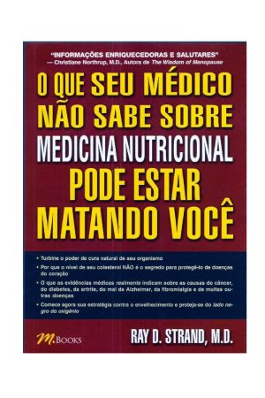 O QUE SEU MÉDICO NAO SABE SOBRE MEDICINA NUTRICIONAL PODE ESTAR MATANDO VOCÊ  – M.BOOKS