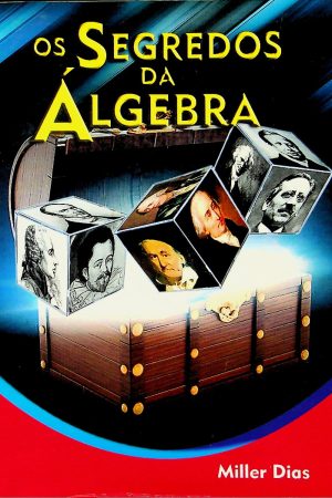 OS SEGREDOS DA ALGEBRA (Miller Dias) | Livro PDF