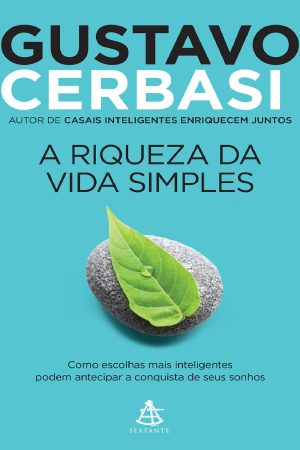 A Riqueza da Vida Simples – Gustavo Cerbasi