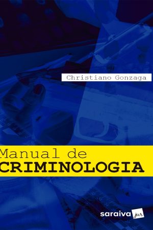Manual de criminologia/ Christiano – Saraiva, 2018