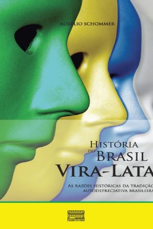 História do Brasil Vira-Lata – Aurélio Schommer .pdf
