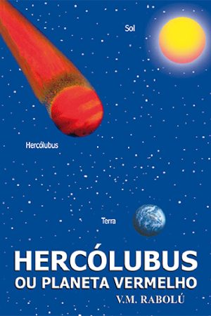 HERCÓLUBUS  OU PLANETA VERMELHO (V.M. Rabolú) .pdf