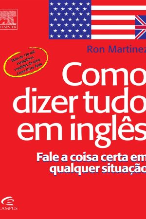 Como dizer tudo em inglês  Fale a coisa certa em qualquer situação