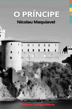 “Príncipe” – Nicolau Maquiavel (1532)