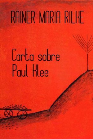 Carta Sobre Paul Klee – Rainer Maria Rilke