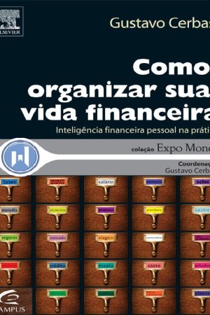 Como Organizar Sua Vida Financeira -Gustavo Cerbasi