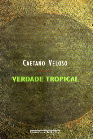 Verdade Tropical – Caetano Veloso