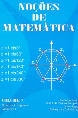 Noções de Matemática, Vol. 7 -Complexos e Polinómios (Vestseller, 2009) [PDF]